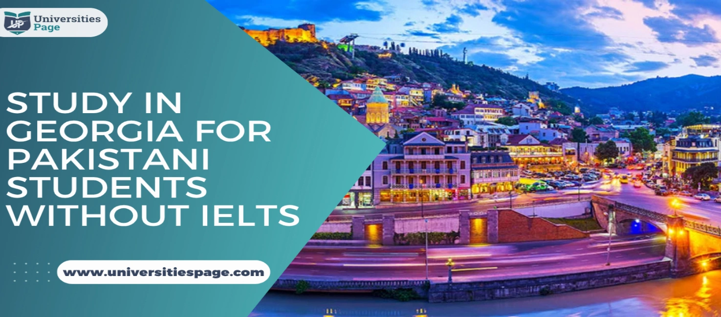 Study in Georgia for Pakistani students without IELTS 2025